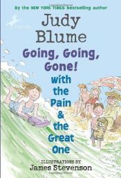 book cover of Going, going, gone! with the Pain and the Great One by Judy Blume
