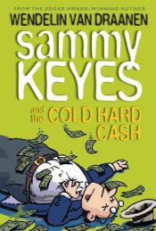 book cover of Sammy Keyes and the Cold Hard Cash by Wendelin Van Draanen