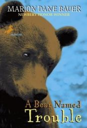 book cover of A Bear Named Trouble by Marion Dane Bauer