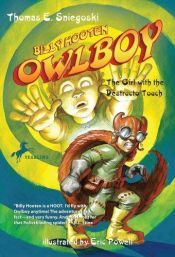 book cover of Owlboy: The Girl with the Destructo Touch (Owlboy) by Tom Sniegoski