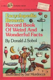 book cover of WEIRD WONDRFUL FACTS (Encyclopedia Brown Books) by Donald J. Sobol