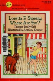 book cover of Loretta P. Sweeny, Where Are You? by Patricia Reilly Giff