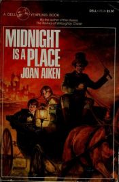 book cover of Midnight is a Place by Joan Aiken & Others