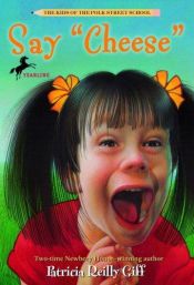 book cover of Say ""Cheese"" (Turtleback School & Library Binding Edition) (Kids of the Polk Street School (Prebound)) by Patricia Reilly Giff