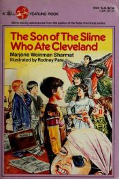 book cover of The Son of the Slime That Ate Cleveland by Marjorie Weinman Sharmat