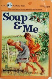 book cover of Soup and Me by Robert Newton Peck