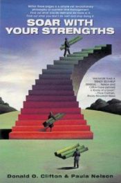 book cover of Soar with Your Strengths by Donald O. Clifton
