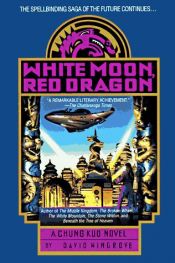 book cover of White Moon, Red Dragon by David Wingrove