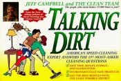book cover of Talking dirt : America's speed cleaning expert answers the 157 most asked cleaning questions by Jeff Campbell