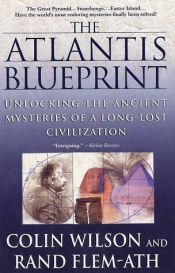 book cover of The Atlantis Blueprint : Unlocking the Ancient Mysteries of a Long-Lost Civilization by Colin Wilson