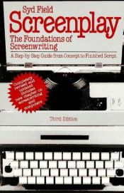 book cover of Screenplay: The Foundations of Screenwriting: A Step-by-Step Guide from Concept to finished Script by Syd Field