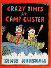 book cover of Crazy Times at Camp Custer by James Marshall