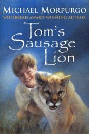 book cover of Tom's Sausage Lion by Michael Morpurgo