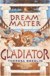 book cover of Dream Master: Gladiator (Dream Master S.) by Theresa Breslin