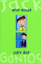 book cover of What Would Joey Do? by Jack Gantos