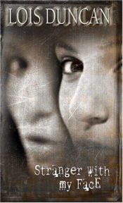 book cover of Stranger With My Face by Lois Duncan