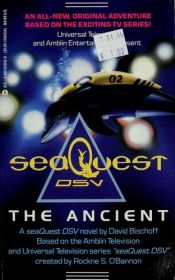 book cover of SeaQuest DSV - The Ancient by David Bischoff