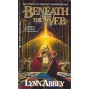 book cover of Beneath the Web (Wooden Sword #2) by Lynn Abbey