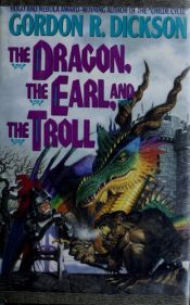 book cover of The Dragon, The Earl, and the Troll (Dragon #3) by Gordon R. Dickson