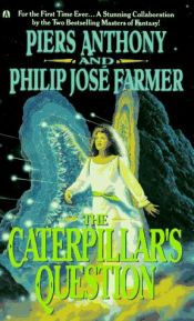book cover of The caterpillar's question by Piers Anthony