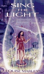 book cover of Sing the Light by Louise Marley