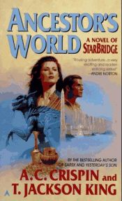 book cover of Starbridge 06 Ancestors World by A.C. Crispin
