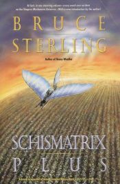 book cover of Schismatrix Plus by 布鲁斯·斯特林