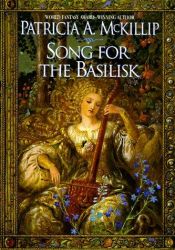 book cover of Song for the Basilisk by Patricia A. McKillip