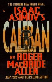 book cover of Isaac Asimov's Caliban (Caliban Trilogy #1) by רוג'ר מקברייד אלן