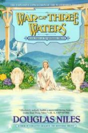 book cover of War of three waters by Douglas Niles