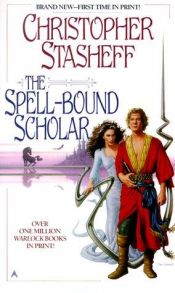 book cover of The Spell-bound Scholar by Christopher Stasheff