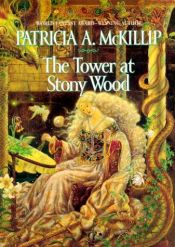 book cover of The Tower at Stony Wood by Патриция Маккиллип