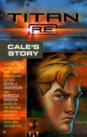 book cover of Titan A.E.: Cale's Story by Kevin J. Anderson