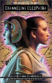 book cover of Channeling Cleopatra by Elizabeth Ann Scarborough