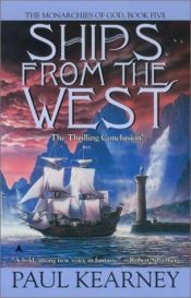 book cover of Ships From the West by Paul Kearney