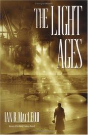 book cover of The Light Ages by Ian R. MacLeod