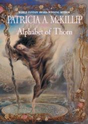 book cover of Alphabet of Thorn by Patricia A. McKillip