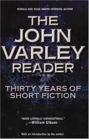 book cover of The John Varley Reader by John Varley