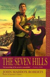 book cover of The seven hills by John Maddox Roberts