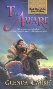 book cover of The Aware by Glenda Larke