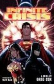 book cover of Infinite Crisis : The Novel by Greg Cox