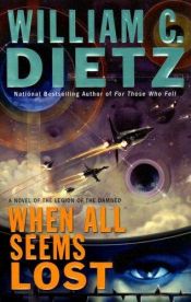 book cover of When All Seems Lost by William C. Dietz