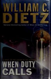 book cover of When Duty Calls by William C. Dietz