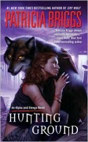 book cover of Hunting Ground: An Alpha and Omega Novel Book 2 (Alpha and Omega Novels) by Patricia Briggs