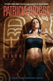 book cover of River Marked. by Patricia Briggs (Mercy Thompson 6) by Patricia Briggs