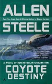 book cover of Coyote Destiny (Coyote Chronicles) by Allen Steele