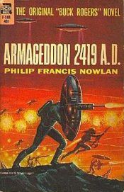 book cover of Armageddon 2419 A.D. by Philip Francis Nowlan