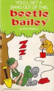 book cover of You'll Get a Bang Out of This, Beetle Bailey by Mort Walker