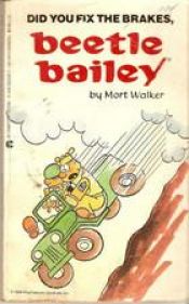 book cover of Beetle Bailey 31: Did You Fix the Brakes, Beetle Bailey by Mort Walker
