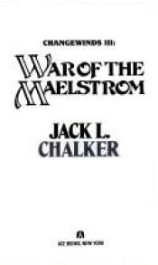 book cover of War of the Maelstrom by Jack L. Chalker